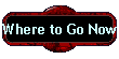 Where to Go Now